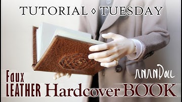 Faux Leather Hardcover Book | Tutorial Tuesday #3 | DIY Doll & BJD props