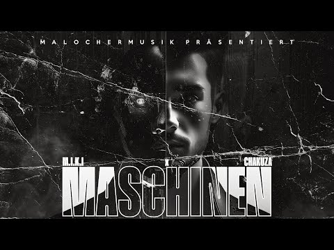 M.I.K.I X CHAKUZA - MASCHINEN (PROD. BY MAGESTICK)