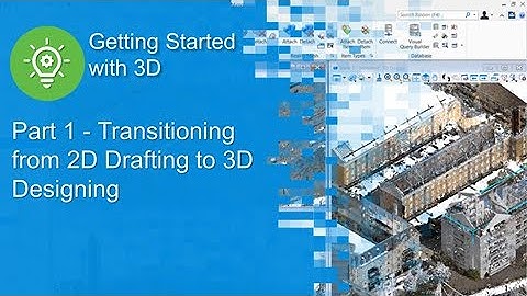 Part 1 - Transitioning from 2D Drafting to 3D Designing