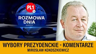 Wybory prezydenckie - komentarze: Mirosław Kokoszkiewicz | PL1.TV