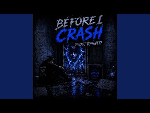 Before I crash