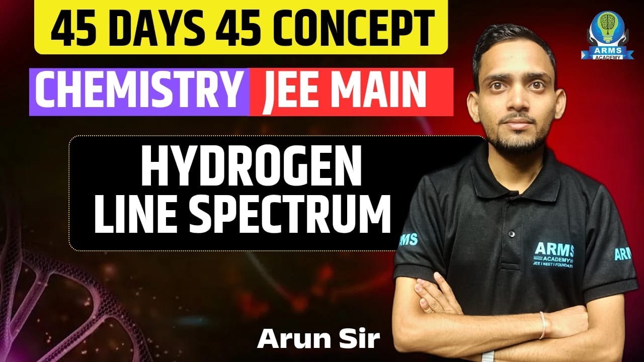 Day 04 | Hydrogen Line Spectrum | Score 80+ in JEE Main | Chemistry | AK Sir