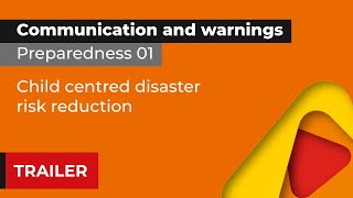 Trailer, Preparedness 1: Child-centred disaster risk reduction