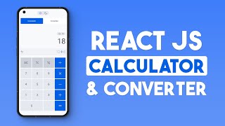 React Calculator & Converter | Building A Calculator With Reactjs | Complete Reactjs Project