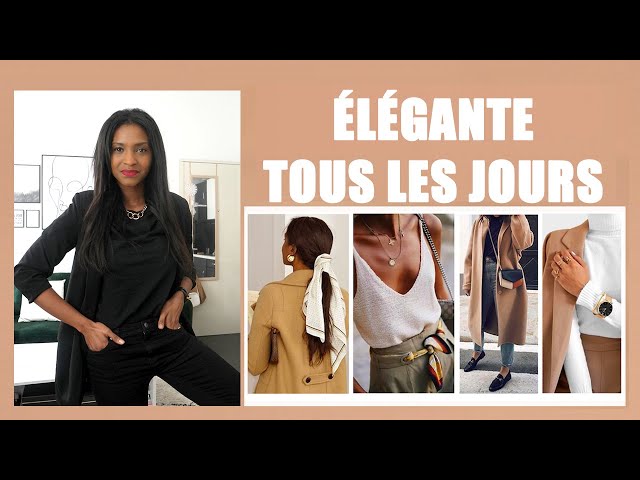 Comment être une femme chic et classe, mes conseils