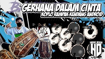 GERHANA DALM CINTA - KOPLO RAMPAK || COVER KENDANG ANDROID 🔥💥🎧