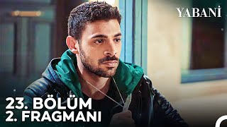 Yabani 23.  2. Fragmanı | Dedesinden Yaman'a Kalan Yüklü Miras! Resimi