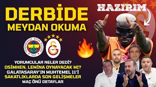 💥 Derbi Alev Alev! Fenerbahçe – Galatasaray Öncesi Son Gelişmeler! Sakatlıklar,  Muhtemel 11'ler 🦁
