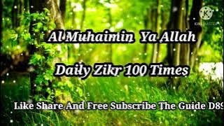 Al Muhaimin Ya Allah 100 Times Daily Zikr