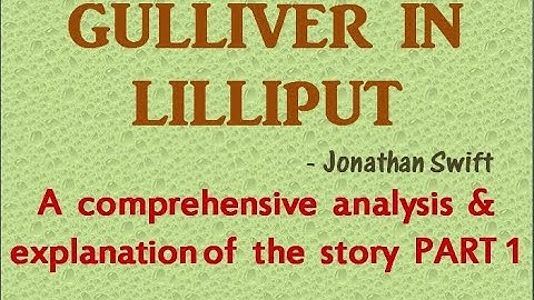 Gulliver in Lilliput  class 11 Explanation 1 English Elective Jonathan Swift  +1 plus 1 plus one  XI