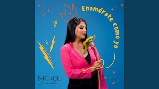 Video thumbnail of "Nickol Sinchi - Enamórate Como Yo"