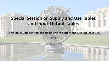 Session 1: Compilation and balancing of Supply and Use Tables (SUTs), Part 2, 03/10/2022