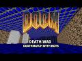 DEATH.WAD (Doom 1994 WAD / deathmatch w/bots)