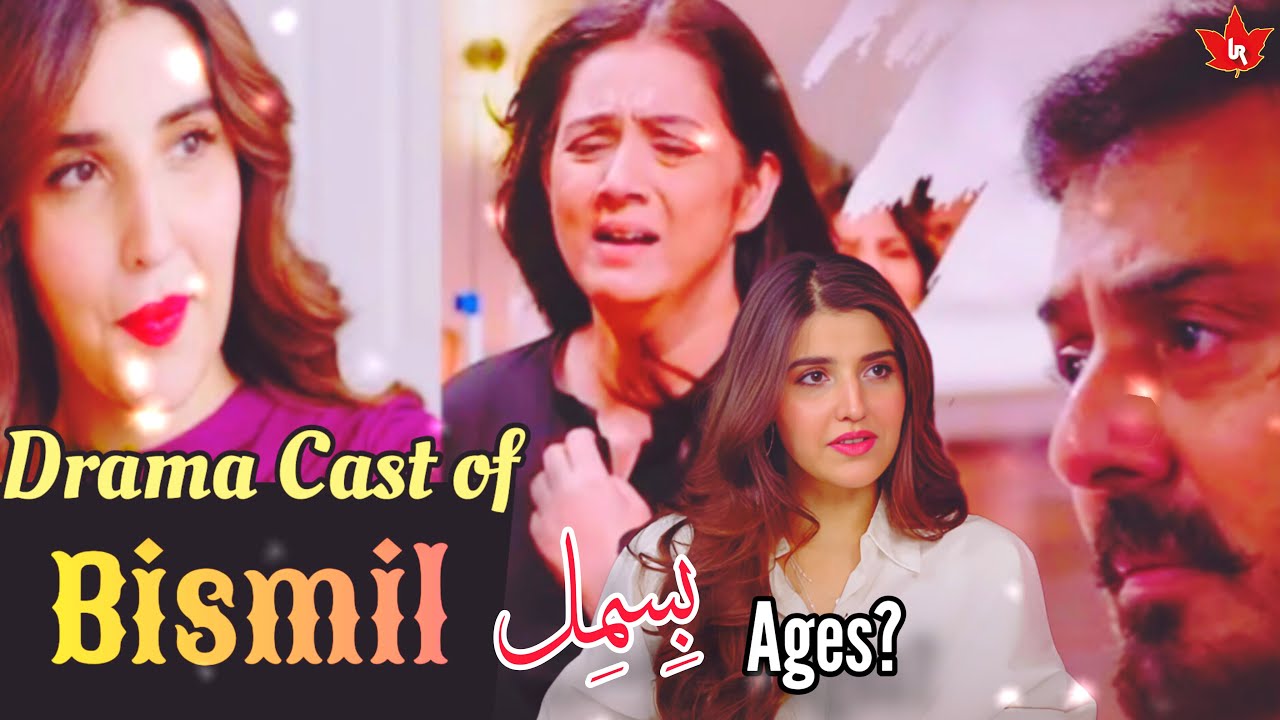 Bismil Drama Cast Real Names & Ages | Bismil Cast Episode 01 | Nauman
