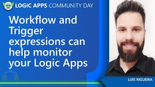 Workflow and Trigger expressions can help monitor your Logic Apps