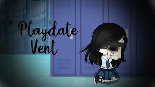 Playdate Meme // Vent // Gacha life
