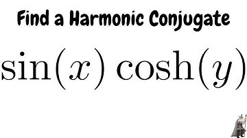 Find a Harmonic Conjugate of u(x, y) = sin(x)*cosh(y)