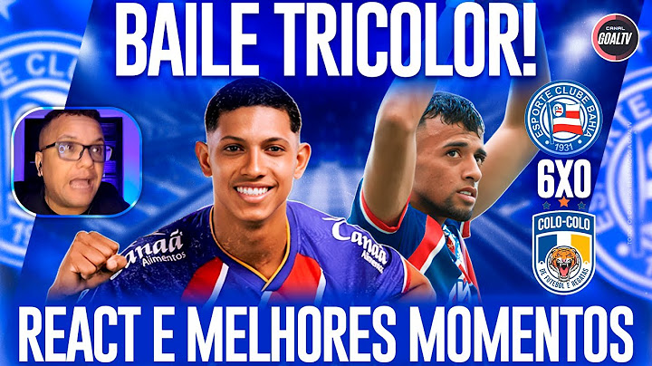 🚨 TRICOLOR BALL! BAHIA 6 X 0 COLO COLO [ REACT AND HIGHLIGHTS ]