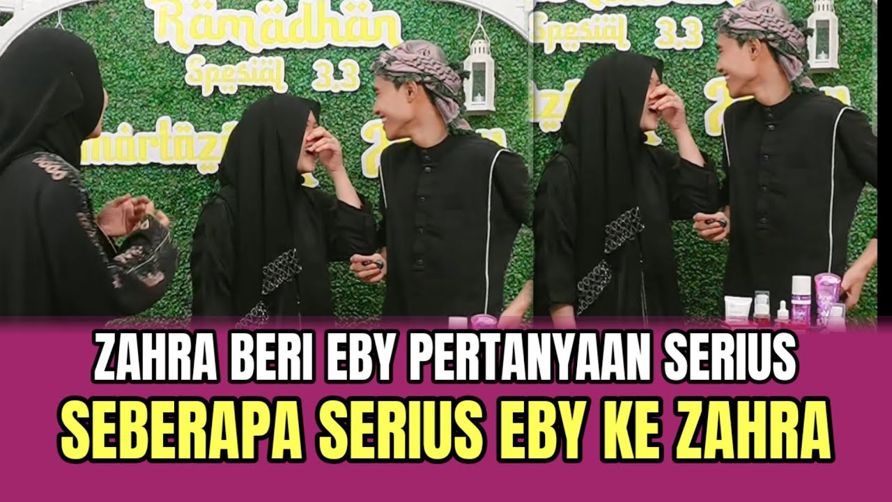Zahra Beri Eby Pertanyaan Serius, Seberapa Serius Eby ke Zahra!