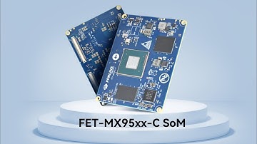 All-New FET-MX95xx-C System On Module(SoM) Based on NXP iMX95 Processor