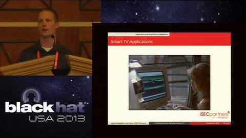 BlackHat 2013 - The Outer Limits: Hacking A Smart TV