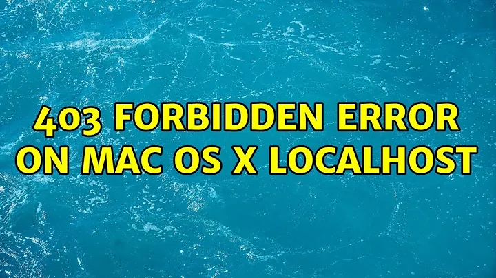 403 Forbidden Error on Mac OS X Localhost (8 Solutions!!)