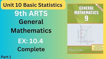 Ex:10.4 Part 1 | 9 Arts Math 10.4 || Class 9 Arts Gen Math Chapter10 | Commulative Frequency & Ogive