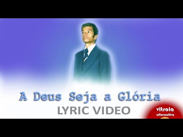 A DEUS SEJA A GLÓRIA - VICTORINO SILVA | LYRIC VIDEO | Vitrola Alternativa class=