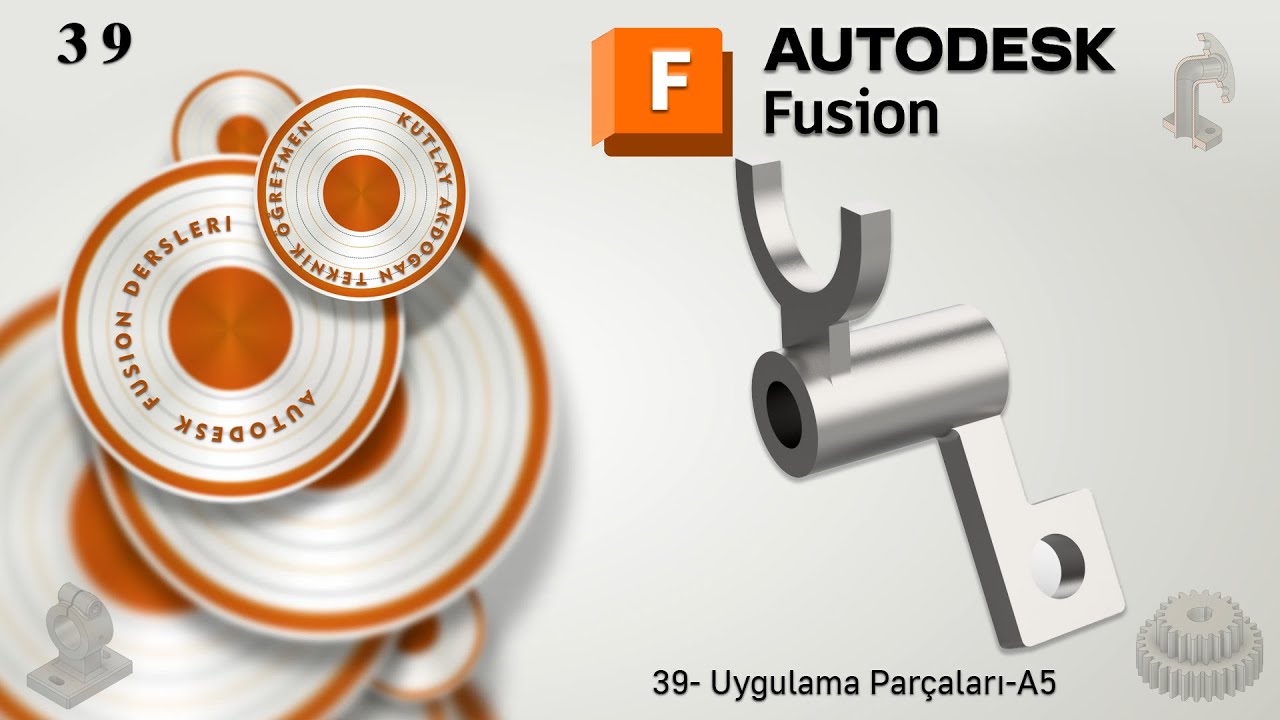 39-Autodesk Fusion Dersleri- Örnek Katı Model Uygulaması A5