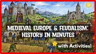 Medieval Europe & Feudalism: History in Minutes | Knights, Castles, Manors & the Middle Ages