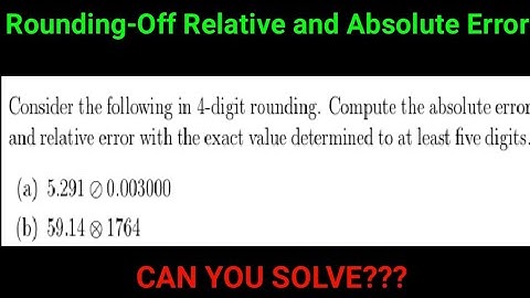 Floating Point Rounding Of Absolute And Relative error. Error Analysis - Pre-calculus.