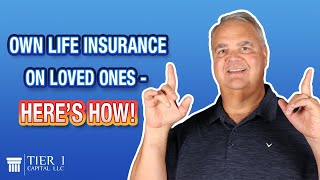 How to Buy Life Insurance on Your Partner, Parent, or Business Partner!