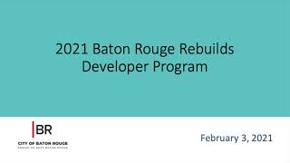2021 Baton Rouge Rebuilds Developer Program