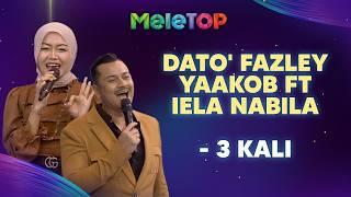 3 Kali - Dato' Fazley Yaakob ft Iela Nabila (Live) | MeleTOP | Nabil & Hawa