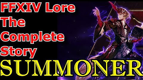 Summoner The Complete Story - Final Fantasy XIV Lore