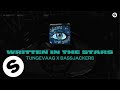 Tungevaag x Bassjackers - Written In The Stars (Official Audio)