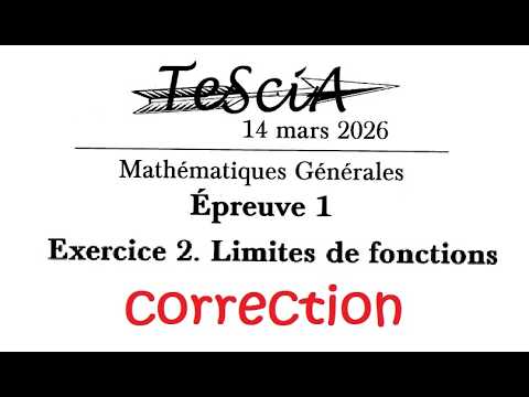Tescia 2026- Mathématiques Générales - Ex2 limites