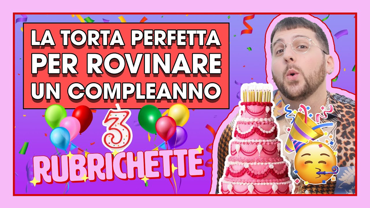 LA TORTA PERFETTA PER ROVINARE UN COMPLEANNO! 🎂🔥 | RUBRICHETTE ✨ 128