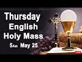 Catholic Mass Today I Daily Holy Mass I Thursday May 25 2023 I English Holy Mass I 5.00 AM