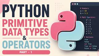 Python Tutorial for Beginners Part 1 | Primitive Data Types &amp; Operators | Mia Explains