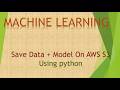 6 Save Data and Model On AWS S3