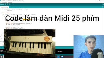 Code làm đàn Midi controller 25 phím cực hay, phần mềm Arduino IDE