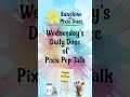 Wednesdays Pixie Pep Talk #shorts