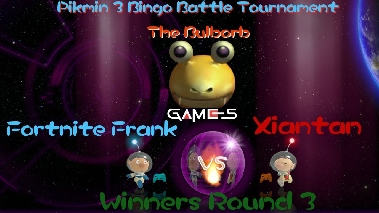 Pikmin 3 Bingo Battle Tournament The Bulborb Games Winners round 3 Xiantwa Vs fortnite Frank