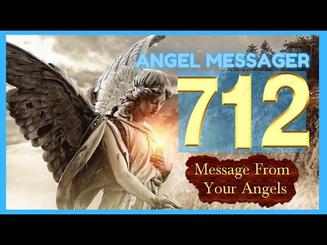 💥Angel Number 712 Meaning 🌈connect with your angels and guides