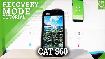 How to Enter Recovery Mode in CAT S60 - Recovery in CATERPLIAR