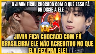 Jimin Fica Chocado Com Fã Brasileira Ele Não Acreditou No Que Ela Disse Pra Ele Em Pleno Show +