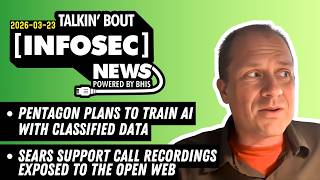 Famous Pentagon Plans to Train AI With Classified Data – BHIS - Talkin' Bout [infosec] News 2026-03-23 Wealth