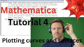 Mathematica Tutorial 4 - Plotting curves and surfaces