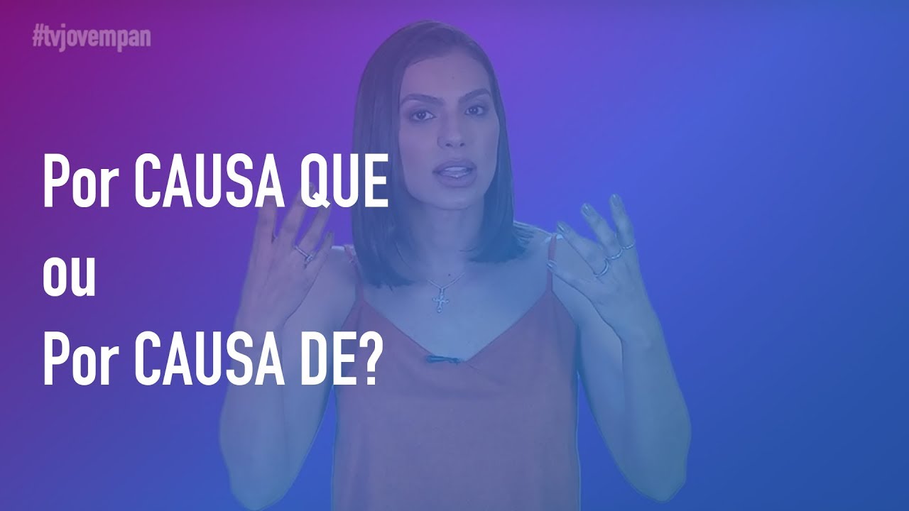 Por CAUSA QUE ou Por CAUSA DE? Entenda a forma correta - YouTube
